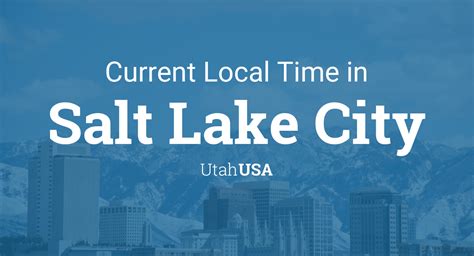 Current Local Time in Salt Lake City, Utah, USA.